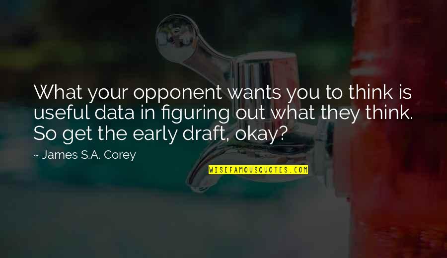 Jet Lag Simple Plan Quotes By James S.A. Corey: What your opponent wants you to think is Jet Lag Simple Plan Quotes By James S.A. Corey: What your opponent wants you to think is
