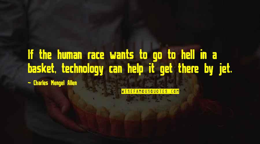 Jet Quotes By Charles Mengel Allen: If the human race wants to go to
