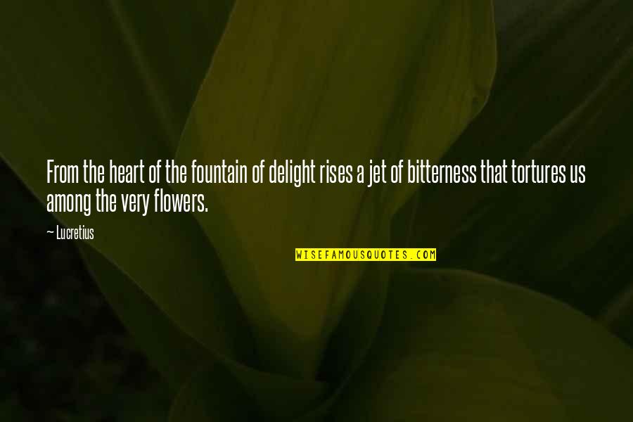 Jet Quotes By Lucretius: From the heart of the fountain of delight