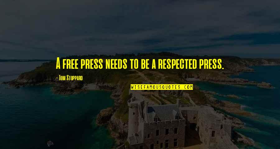 Jetander Quotes By Tom Stoppard: A free press needs to be a respected