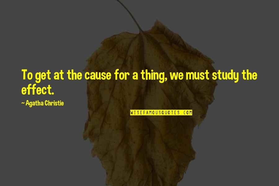 Jethro Comedian Quotes By Agatha Christie: To get at the cause for a thing,