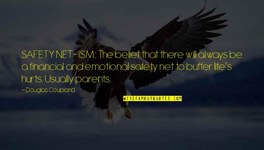 Jetrica Recept Quotes By Douglas Coupland: SAFETY NET-ISM: The belief that there will always Jetrica Recept Quotes By Douglas Coupland: SAFETY NET-ISM: The belief that there will always