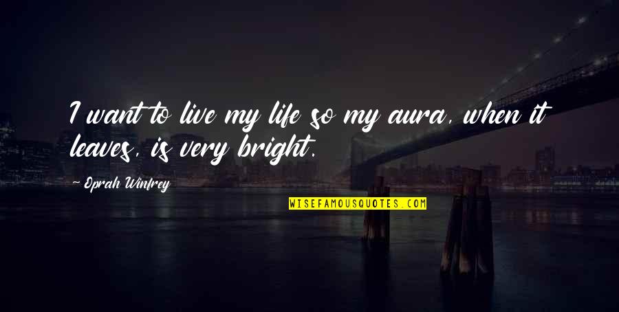 Jetset Quotes By Oprah Winfrey: I want to live my life so my