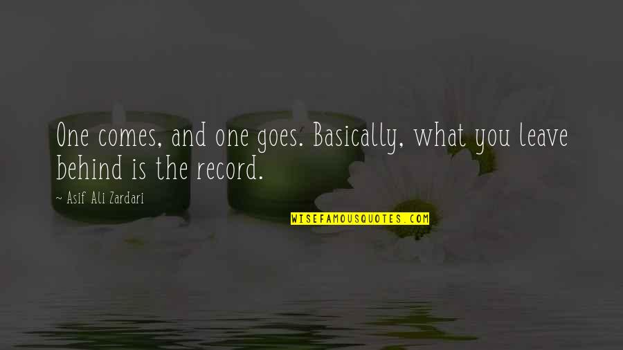 Jetski Quotes By Asif Ali Zardari: One comes, and one goes. Basically, what you