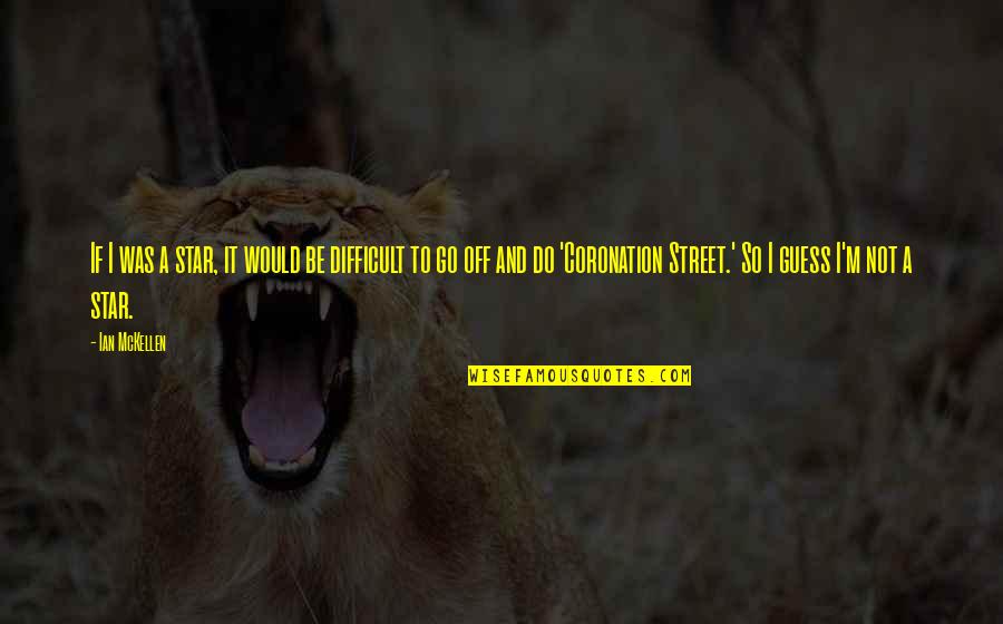 Jetstar Group Quote Quotes By Ian McKellen: If I was a star, it would be Jetstar Group Quote Quotes By Ian McKellen: If I was a star, it would be