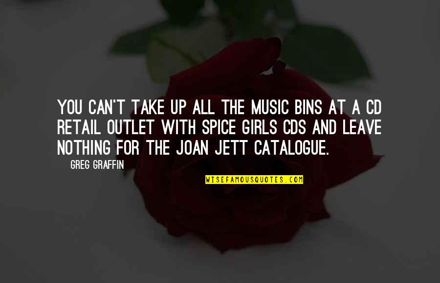 Jett Quotes By Greg Graffin: You can't take up all the music bins