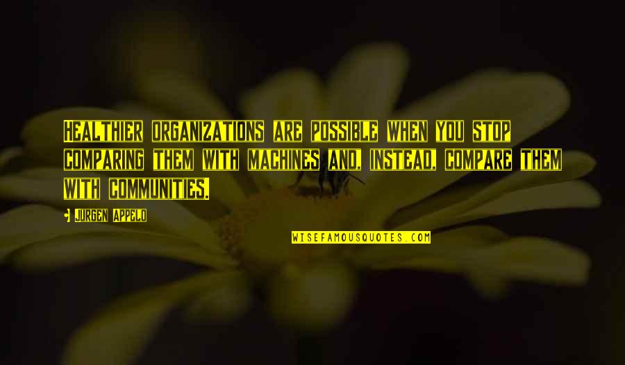 Jetta Gli Quotes By Jurgen Appelo: Healthier organizations are possible when you stop comparing