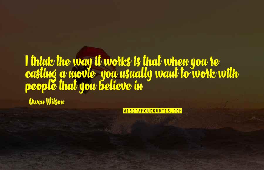 Jetta Quotes By Owen Wilson: I think the way it works is that Jetta Quotes By Owen Wilson: I think the way it works is that