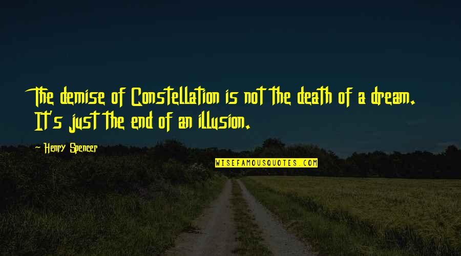 Jetted Quotes By Henry Spencer: The demise of Constellation is not the death