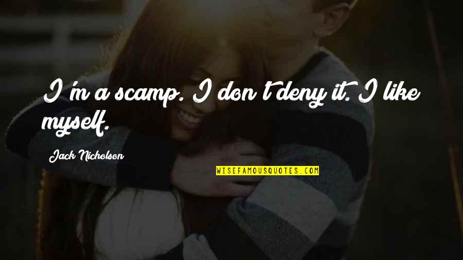 Jettender Quotes By Jack Nicholson: I'm a scamp. I don't deny it. I
