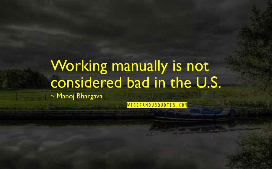 Jetter Trailer Quotes By Manoj Bhargava: Working manually is not considered bad in the Jetter Trailer Quotes By Manoj Bhargava: Working manually is not considered bad in the