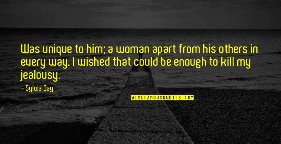 Jettisons Quotes By Sylvia Day: Was unique to him; a woman apart from Jettisons Quotes By Sylvia Day: Was unique to him; a woman apart from