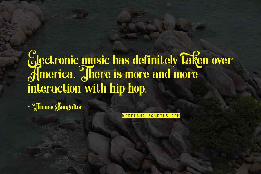 Jeudy Broncos Quotes By Thomas Bangalter: Electronic music has definitely taken over America. There Jeudy Broncos Quotes By Thomas Bangalter: Electronic music has definitely taken over America. There