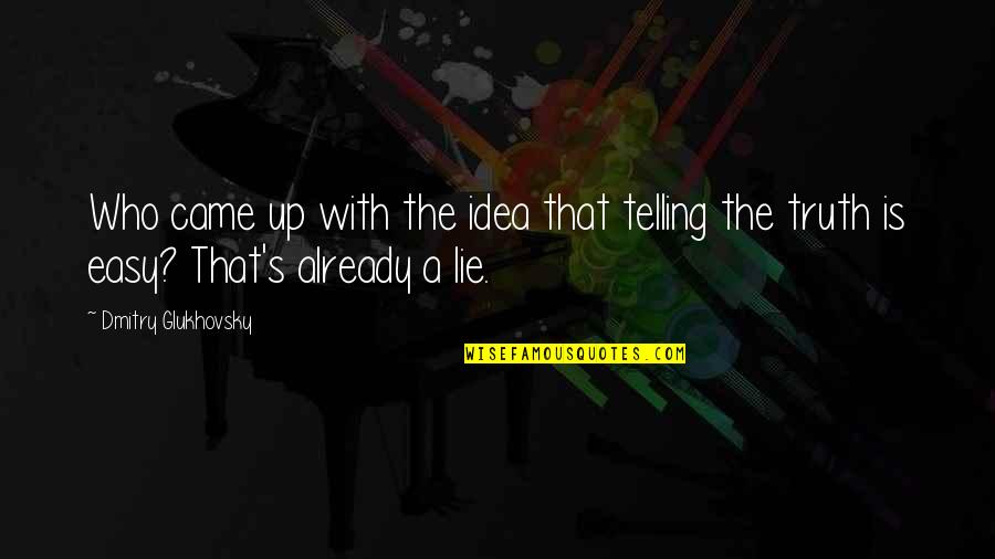 Jevons Quotes By Dmitry Glukhovsky: Who came up with the idea that telling Jevons Quotes By Dmitry Glukhovsky: Who came up with the idea that telling