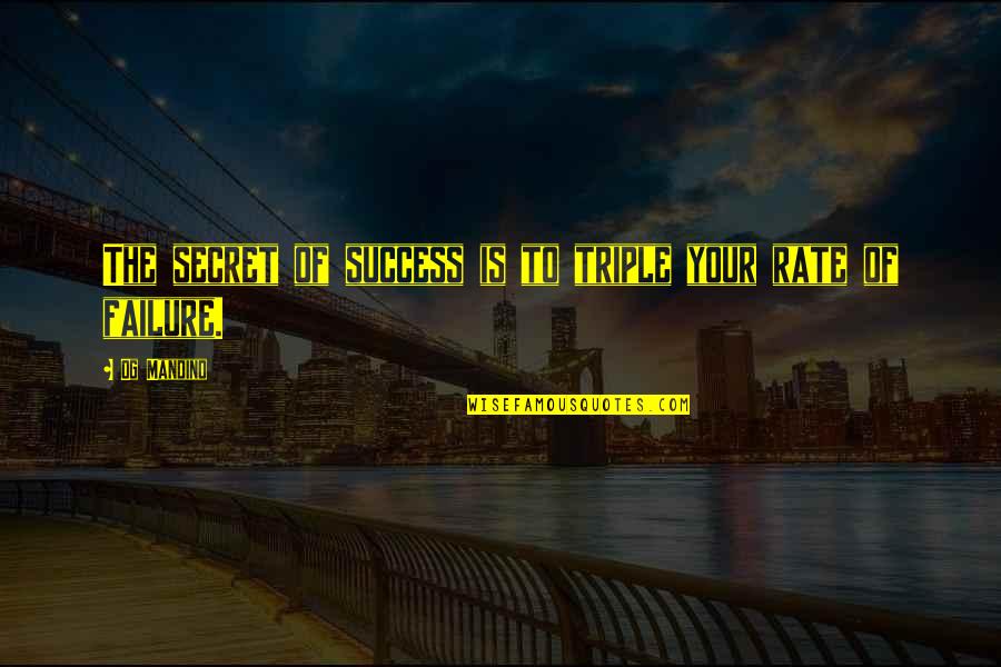 Jevremovic Teniser Quotes By Og Mandino: The secret of success is to triple your