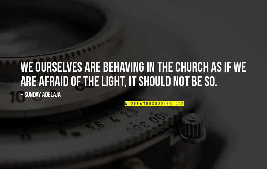 Jew Hated Quotes By Sunday Adelaja: We ourselves are behaving in the Church as