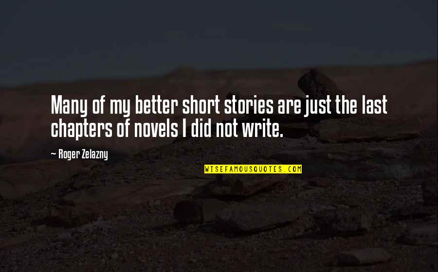 Jew Talmud Quotes By Roger Zelazny: Many of my better short stories are just