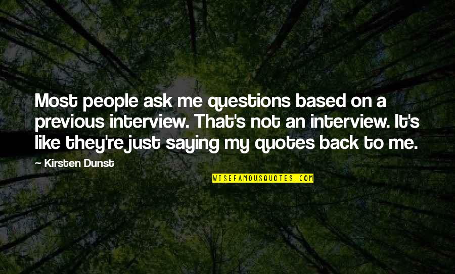 Jewbu Funeral Quotes By Kirsten Dunst: Most people ask me questions based on a