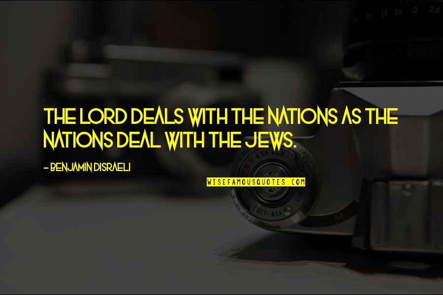Jeweled Lacerta Quotes By Benjamin Disraeli: The Lord deals with the nations as the