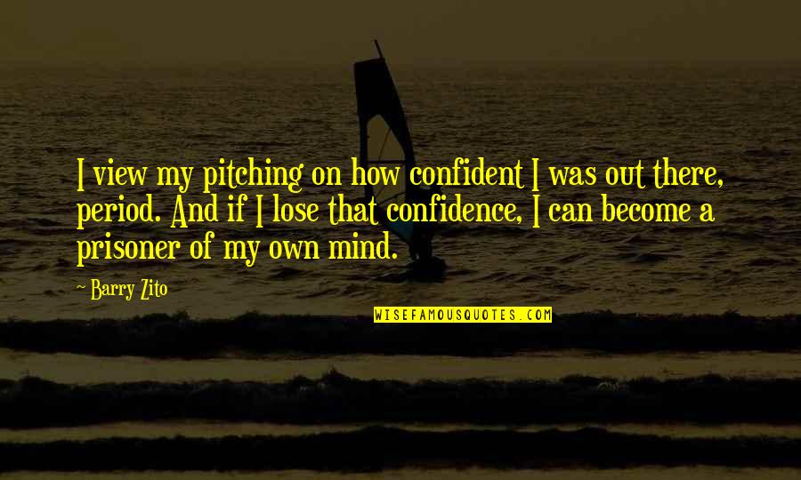 Jewellery Tumblr Quotes By Barry Zito: I view my pitching on how confident I