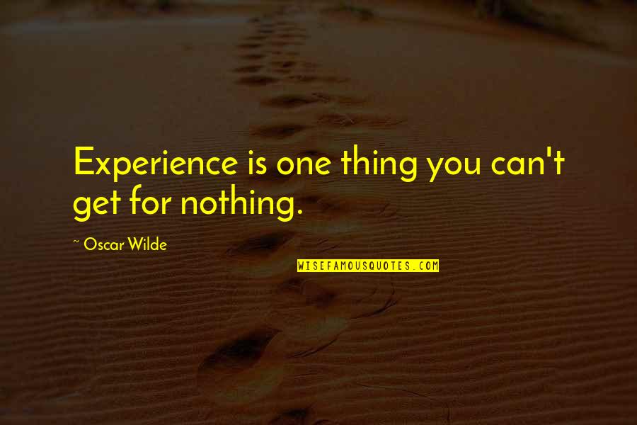 Jewellery Wearing Quotes By Oscar Wilde: Experience is one thing you can't get for