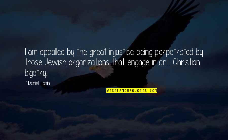 Jewish Anti-white Quotes By Daniel Lapin: I am appalled by the great injustice being