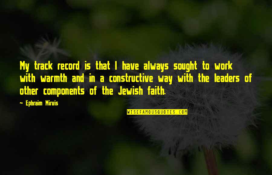 Jewish Faith Quotes By Ephraim Mirvis: My track record is that I have always