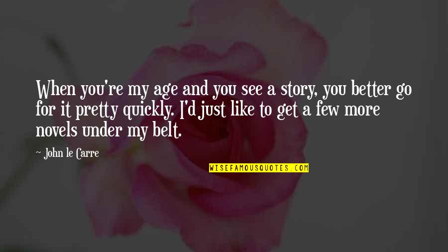 Jewish Grandmother Quotes By John Le Carre: When you're my age and you see a