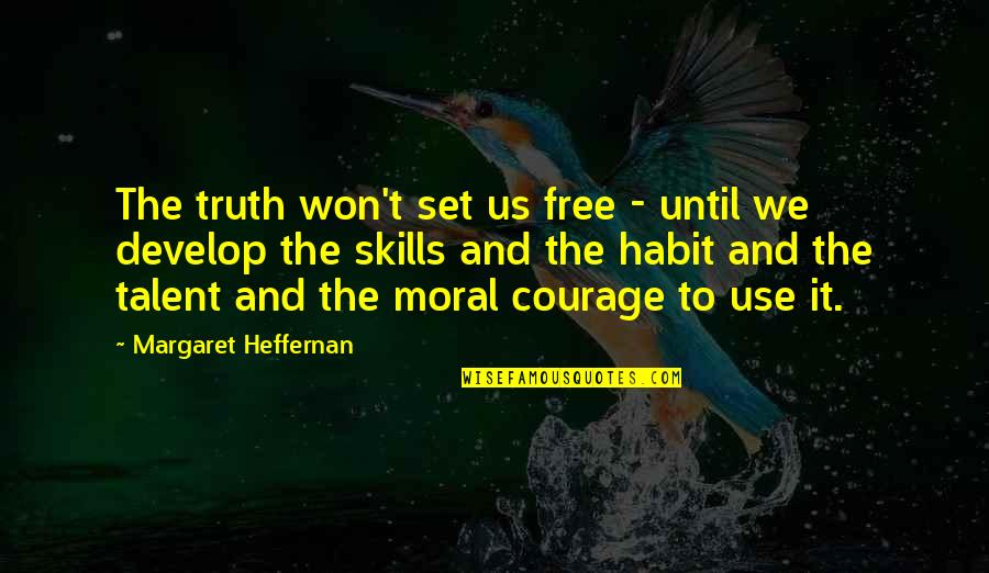 Jewish Life Goals Quotes By Margaret Heffernan: The truth won't set us free - until Jewish Life Goals Quotes By Margaret Heffernan: The truth won't set us free - until