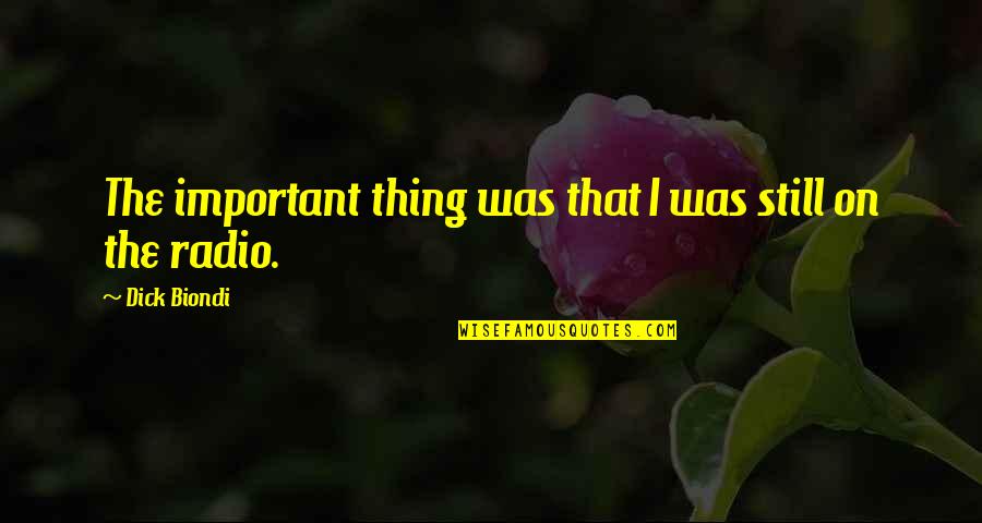 Jewish Question Quotes By Dick Biondi: The important thing was that I was still Jewish Question Quotes By Dick Biondi: The important thing was that I was still