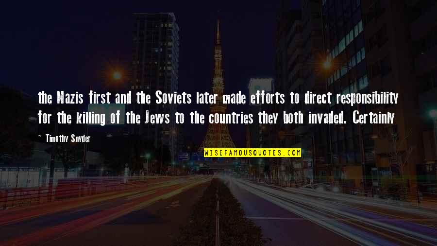 Jews Quotes By Timothy Snyder: the Nazis first and the Soviets later made