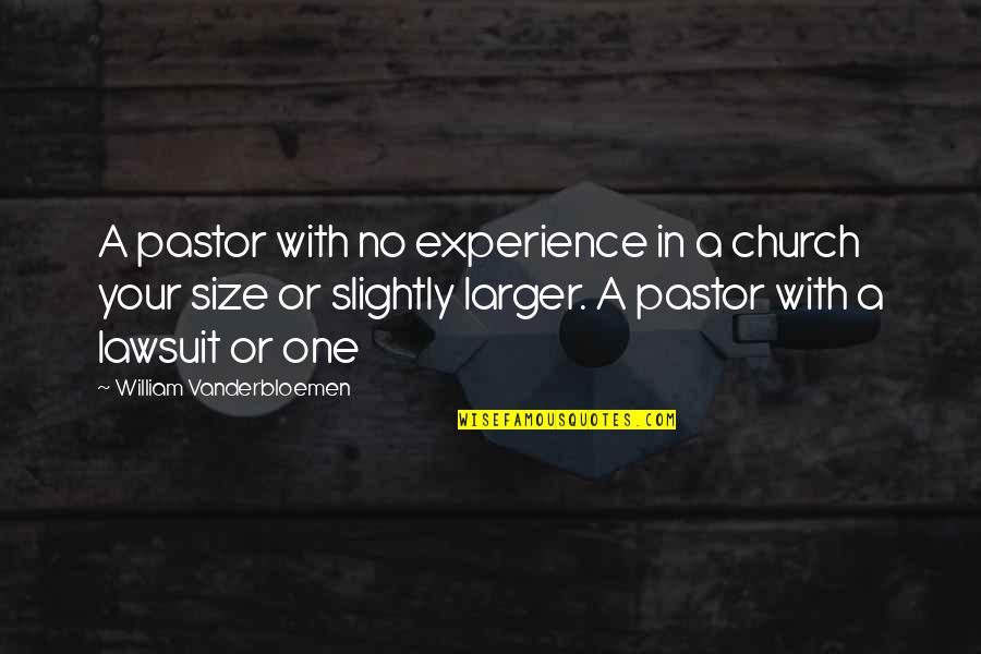 Jewshave Quotes By William Vanderbloemen: A pastor with no experience in a church