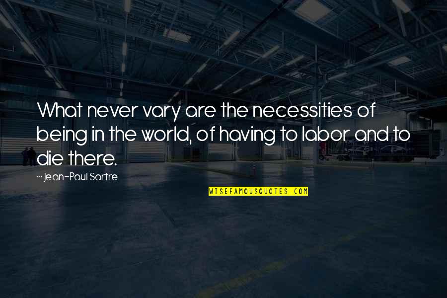 Jezebel Bible Quotes By Jean-Paul Sartre: What never vary are the necessities of being Jezebel Bible Quotes By Jean-Paul Sartre: What never vary are the necessities of being