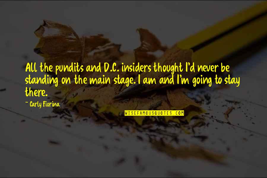 Jezelf Blijven Quotes By Carly Fiorina: All the pundits and D.C. insiders thought I'd