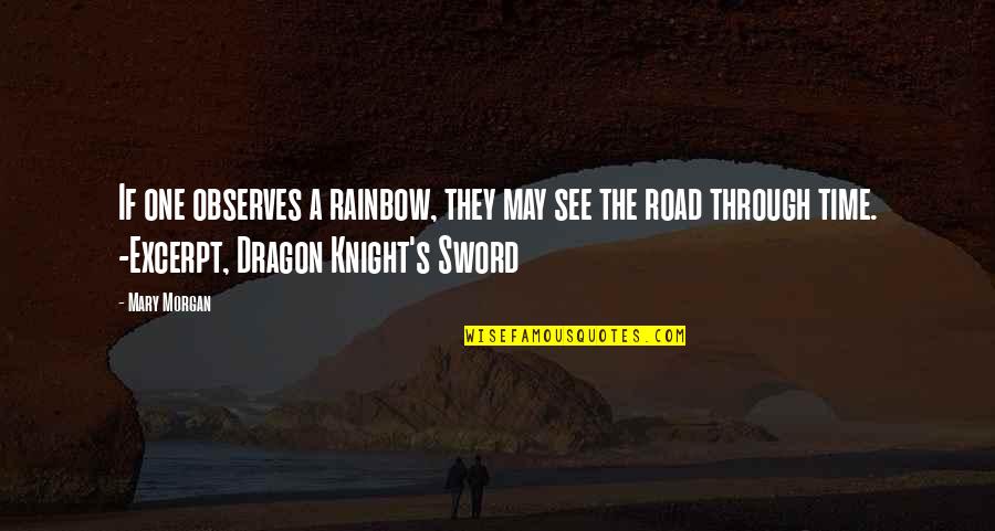 Jezykowe Lamance Quotes By Mary Morgan: If one observes a rainbow, they may see Jezykowe Lamance Quotes By Mary Morgan: If one observes a rainbow, they may see