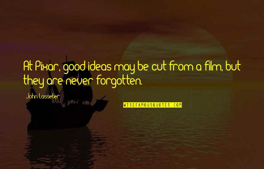 Jf Kennedy Navy Quotes By John Lasseter: At Pixar, good ideas may be cut from
