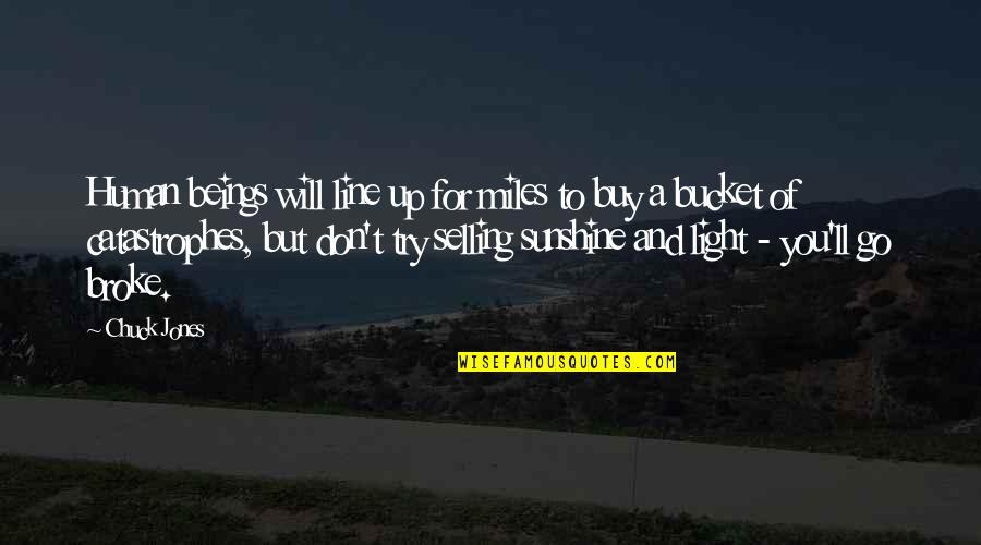 Jfk Black Ops Quotes By Chuck Jones: Human beings will line up for miles to Jfk Black Ops Quotes By Chuck Jones: Human beings will line up for miles to