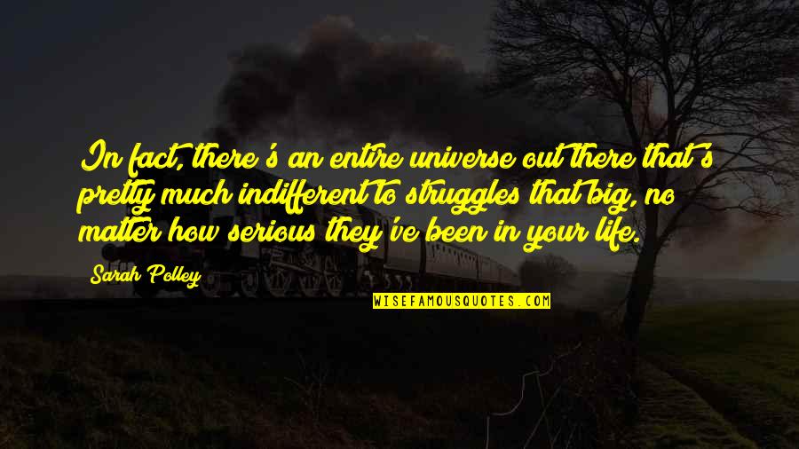 Jfk Headache Quotes By Sarah Polley: In fact, there's an entire universe out there