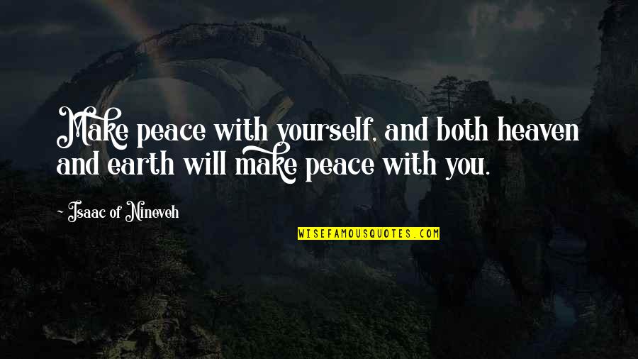 Jfk Inaugural Speech Quotes By Isaac Of Nineveh: Make peace with yourself, and both heaven and