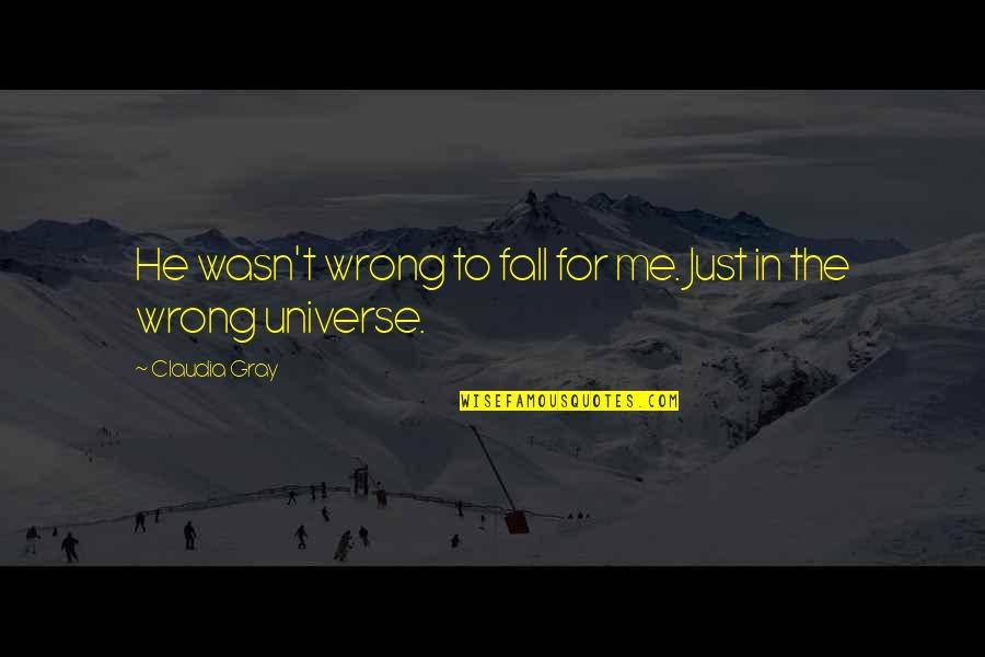 Jfk Minutemen Quote Quotes By Claudia Gray: He wasn't wrong to fall for me. Just Jfk Minutemen Quote Quotes By Claudia Gray: He wasn't wrong to fall for me. Just