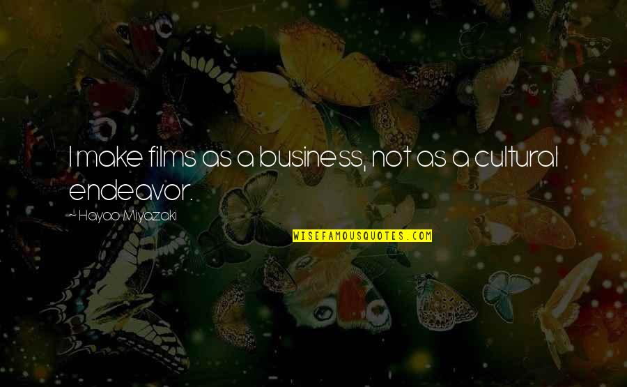 Jgenprodvi Quotes By Hayao Miyazaki: I make films as a business, not as Jgenprodvi Quotes By Hayao Miyazaki: I make films as a business, not as