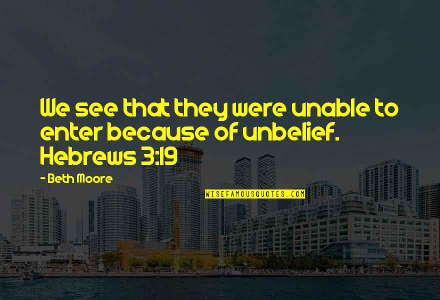 Jgnd Quotes By Beth Moore: We see that they were unable to enter