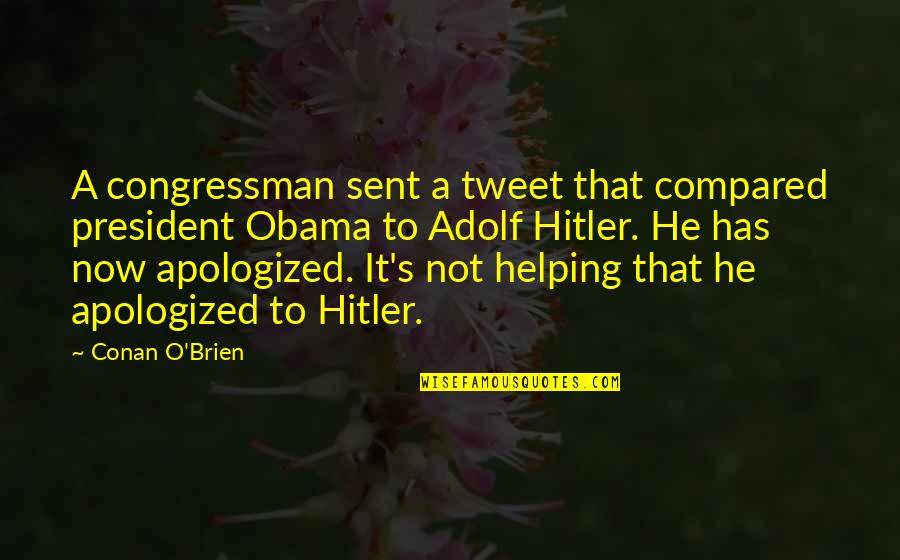 Jh Plumb Quotes By Conan O'Brien: A congressman sent a tweet that compared president