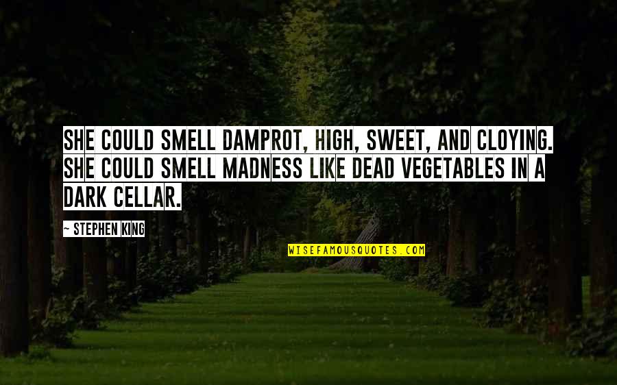 Jhene Aiko Instagram Quotes By Stephen King: She could smell damprot, high, sweet, and cloying. Jhene Aiko Instagram Quotes By Stephen King: She could smell damprot, high, sweet, and cloying.