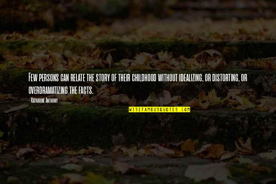 Jhol Momo Quotes By Katharine Anthony: Few persons can relate the story of their