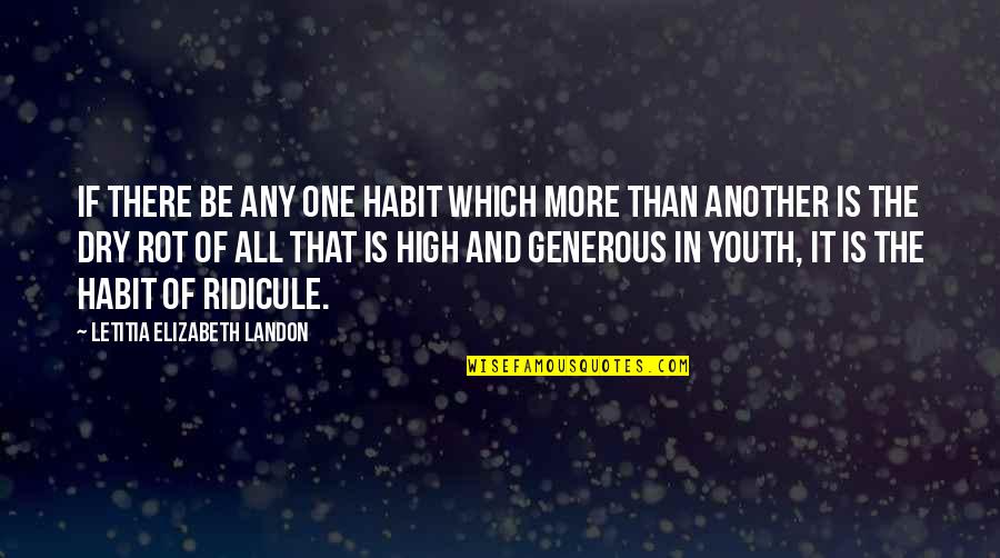 Jhumur Mukherjee Quotes By Letitia Elizabeth Landon: If there be any one habit which more Jhumur Mukherjee Quotes By Letitia Elizabeth Landon: If there be any one habit which more