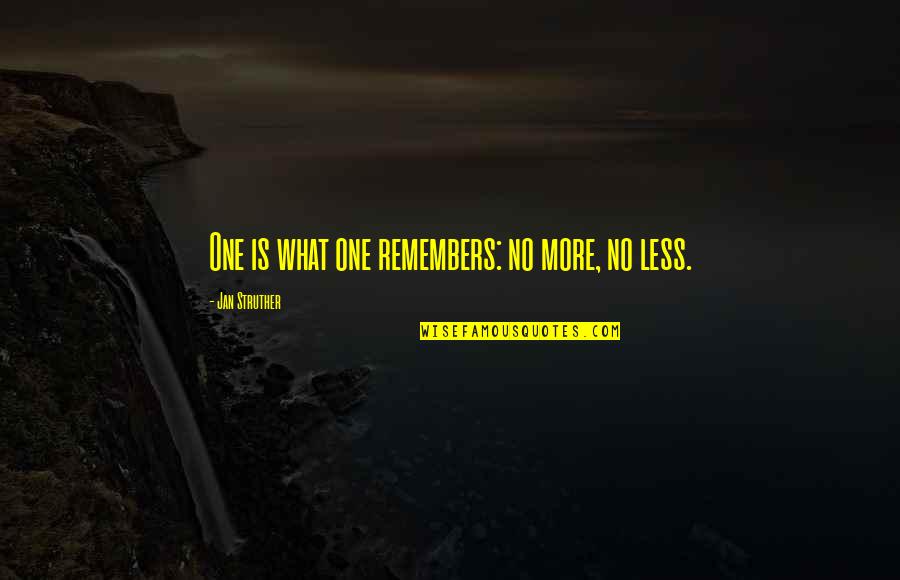 Ji Gong Quotes By Jan Struther: One is what one remembers: no more, no Ji Gong Quotes By Jan Struther: One is what one remembers: no more, no