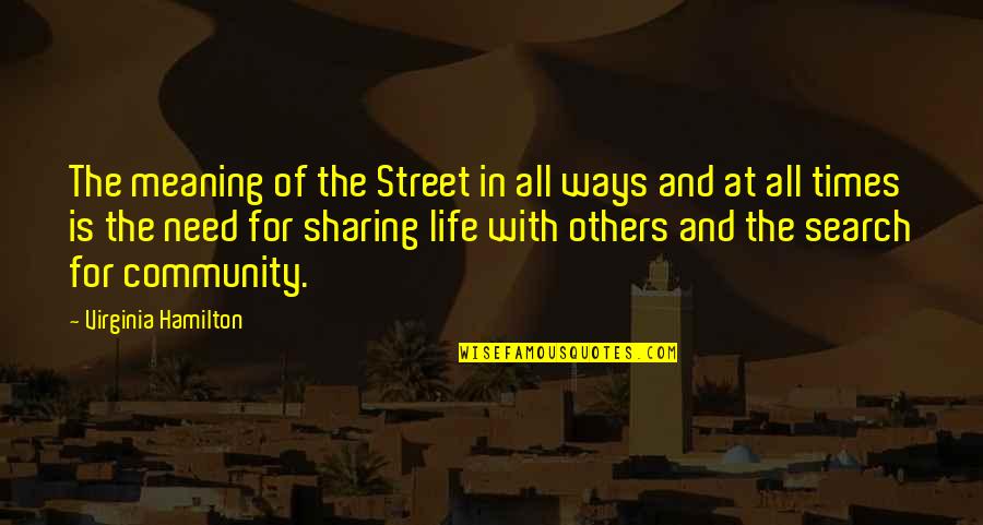 Jiabao Li Quotes By Virginia Hamilton: The meaning of the Street in all ways