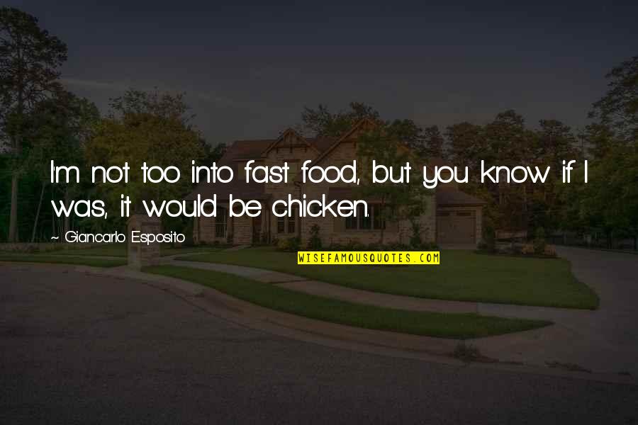 Jiajia Fei Quotes By Giancarlo Esposito: I'm not too into fast food, but you