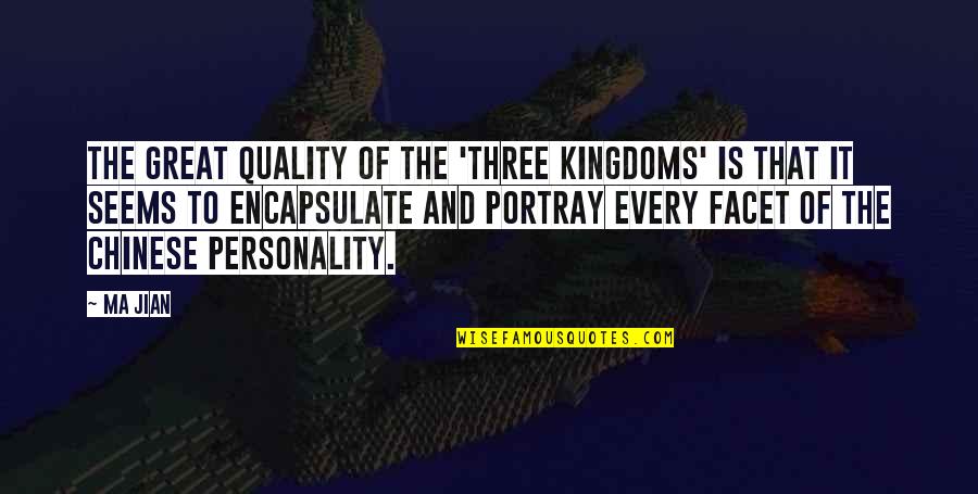 Jian Quotes By Ma Jian: The great quality of the 'Three Kingdoms' is Jian Quotes By Ma Jian: The great quality of the 'Three Kingdoms' is